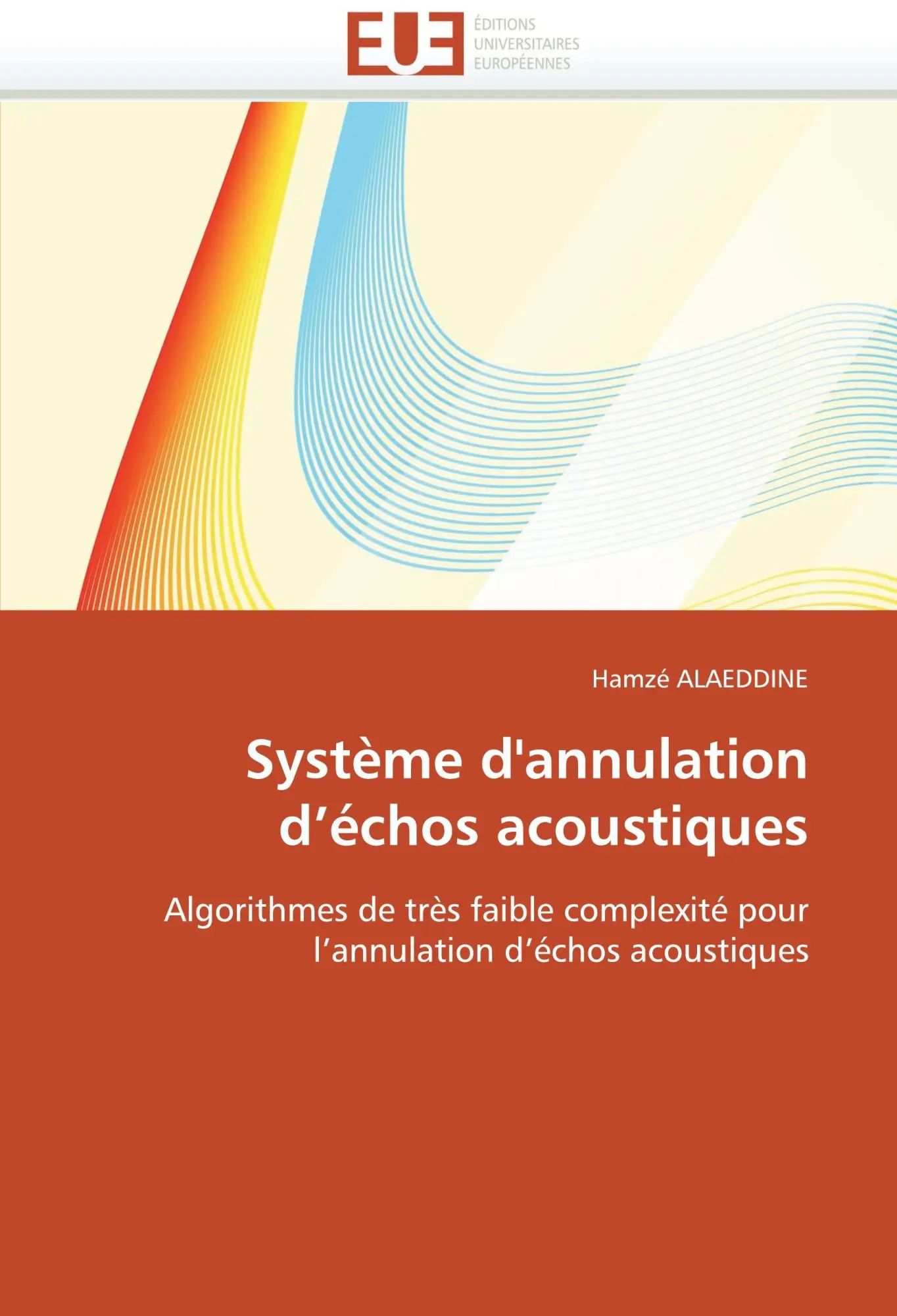 Système d''annulation d''échos acoustiques / Algorithmes de très faible complexité pour l''annulation d''échos acoustiques / Hamzé Alaeddine / Taschenbuch / 208 S. / Französisch / 2010 - Alaeddine, Hamzé