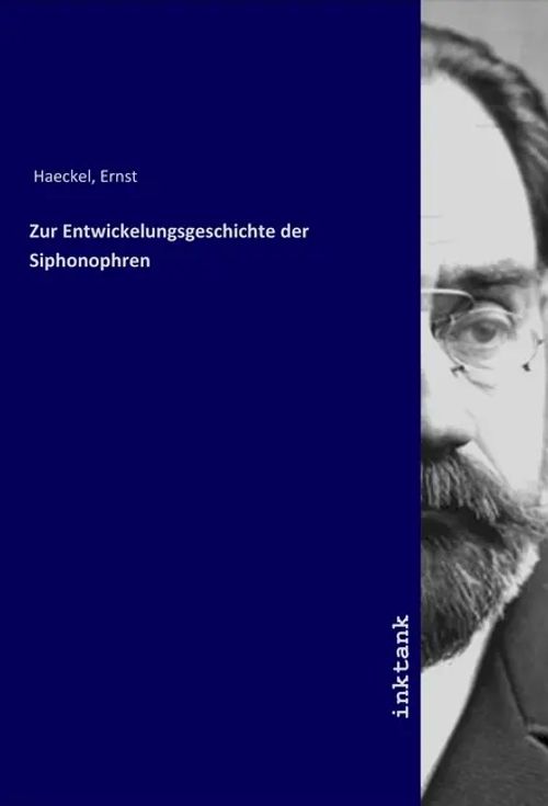 Zur Entwickelungsgeschichte der Siphonophren / Ernst Haeckel / Taschenbuch / Deutsch / Inktank-Publishing / EAN 9783750352285 - Haeckel, Ernst
