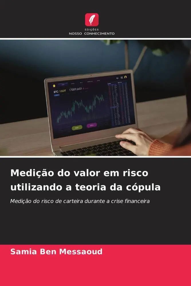 Medição do valor em risco utilizando a teoria da cópula / Medição do risco de carteira durante a crise financeira / Samia Ben Messaoud / Taschenbuch / Portugiesisch / 2023 / Edições Nosso Conhecimento - Ben Messaoud, Samia