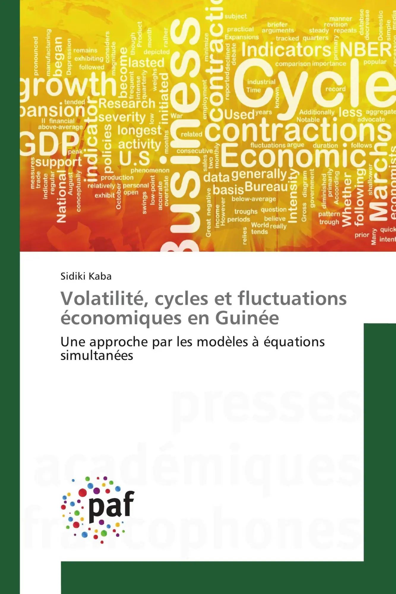 Volatilité, cycles et fluctuations économiques en Guinée / Une approche par les modèles à équations simultanées / Sidiki Kaba / Taschenbuch / 160 S. / Französisch / 2018 / PAF / EAN 9783841622488 - Kaba, Sidiki