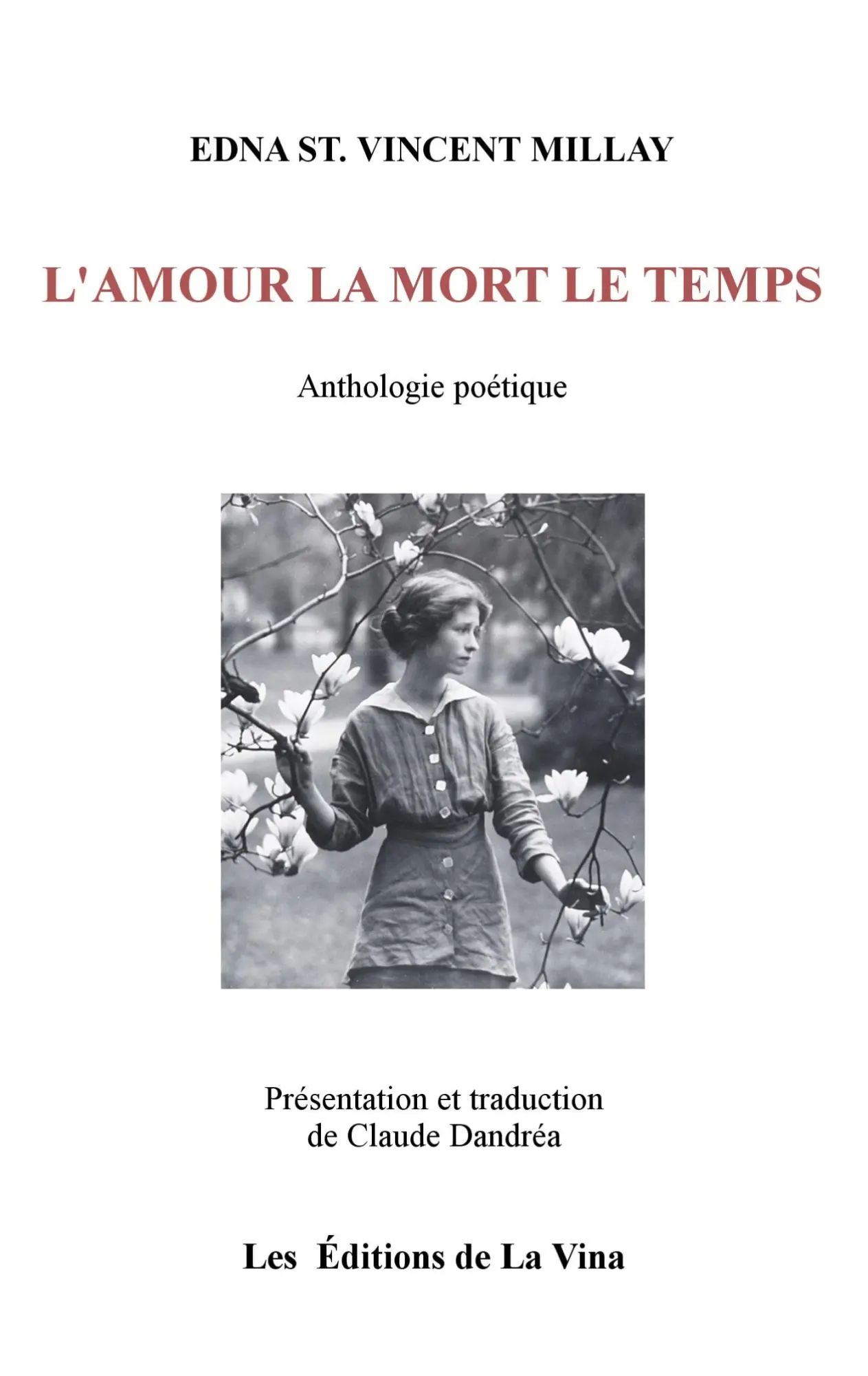 L'amour la mort le temps / Anthologie poétique / Edna St. Vincent Millay (u. a.) / Taschenbuch / Französisch / 2024 / La Vina / EAN 9782958388188 - St. Vincent Millay, Edna