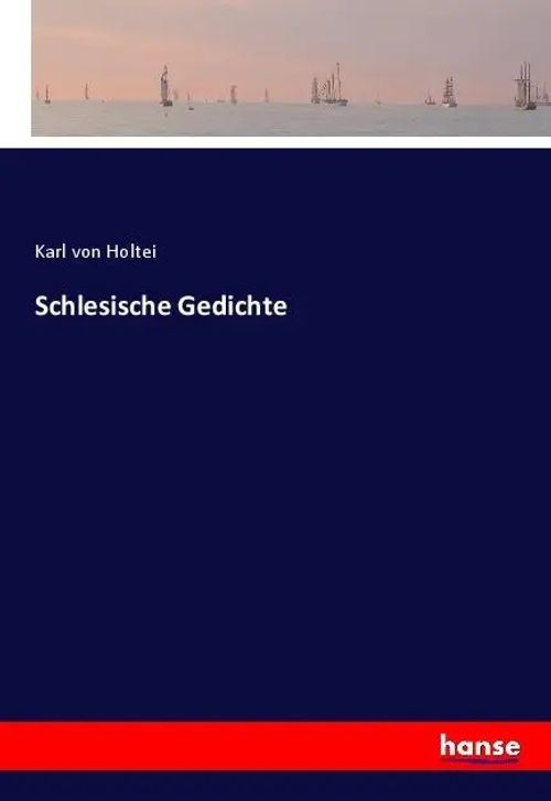 Schlesische Gedichte / Karl Von Holtei / Taschenbuch / 500 S. / Deutsch / 2024 / hansebooks / EAN 9783348122290 - Holtei, Karl Von