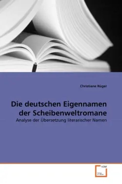 Die deutschen Eigennamen der Scheibenweltromane / Analyse der Übersetzung literarischer Namen / Christiane Rüger / Taschenbuch / Deutsch / VDM Verlag Dr. Müller / EAN 9783639286090 - Rüger, Christiane