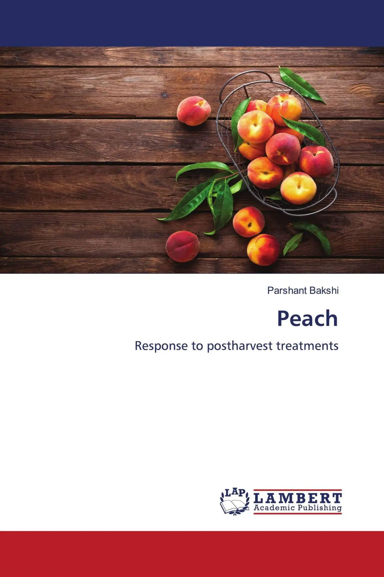 Peach / Response to postharvest treatments / Parshant Bakshi / Taschenbuch / 184 S. / Englisch / 2010 / LAP LAMBERT Academic Publishing / EAN 9783838389691 - Bakshi, Parshant