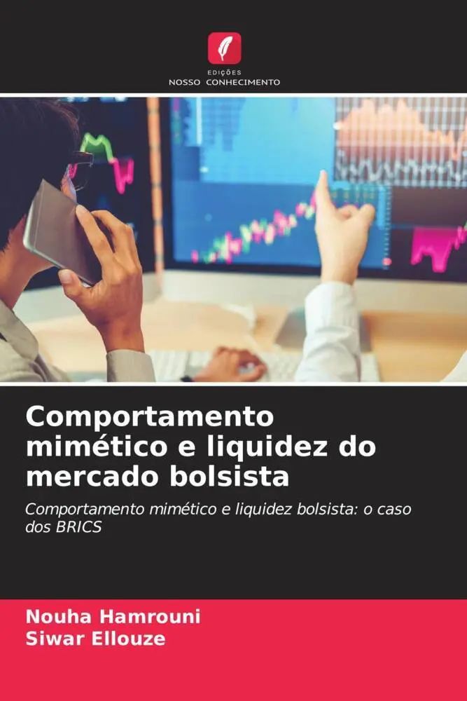 Comportamento mimético e liquidez do mercado bolsista / Comportamento mimético e liquidez bolsista: o caso dos BRICS / Nouha Hamrouni (u. a.) / Taschenbuch / Portugiesisch / 2023 / EAN 9786205688892 - Hamrouni, Nouha
