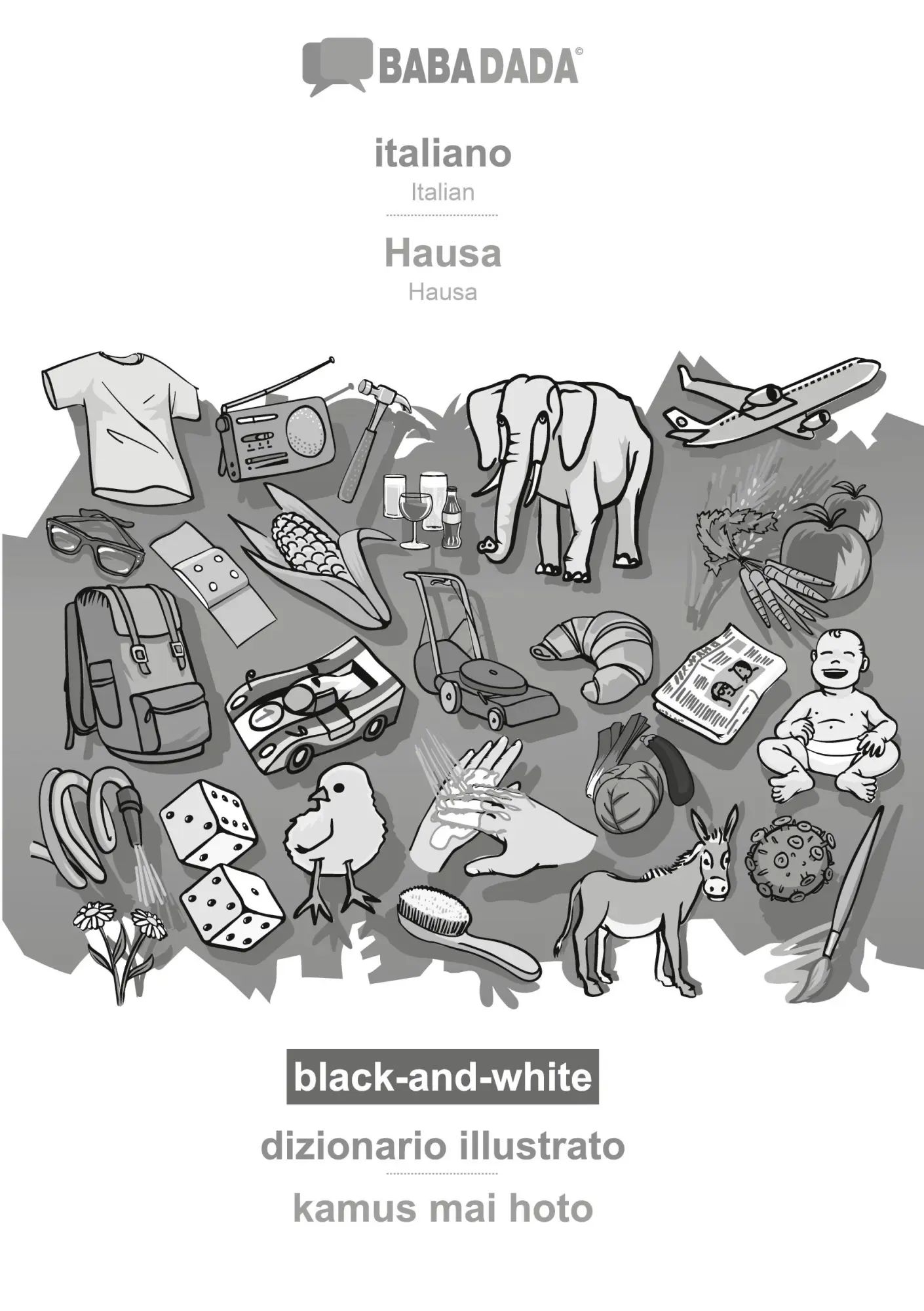 italiano - Hausa, dizionario illustrato, BW / BABADADA Italian - Hausa, visual dictionary, BW / Babadada Gmbh / Taschenbuch / Kartoniert Broschiert / Haussa-Sprache / 2020 / Babadada - Babadada Gmbh