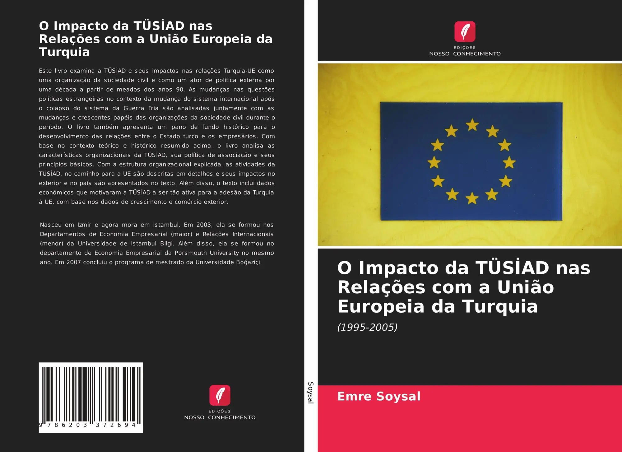 O Impacto da TÜS¿AD nas Relações com a União Europeia da Turquia / (1995-2005) / Emre Soysal / Taschenbuch / Portugiesisch / 2021 / Edições Nosso Conhecimento / EAN 9786203372694 - Soysal, Emre