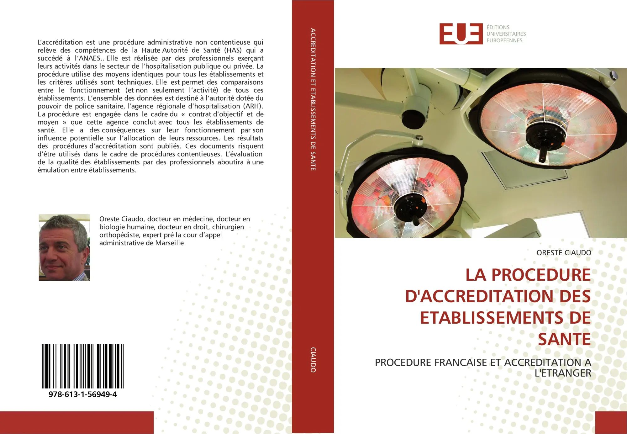 LA PROCEDURE D'ACCREDITATION DES ETABLISSEMENTS DE SANTE / PROCEDURE FRANCAISE ET ACCREDITATION A L'ETRANGER / Oreste Ciaudo / Taschenbuch / 372 S. / Französisch / 2011 / EAN 9786131569494 - Ciaudo, Oreste