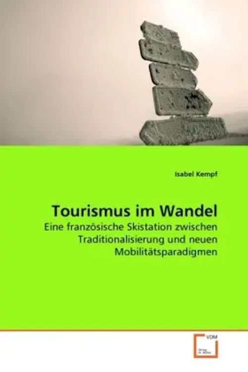 Tourismus im Wandel / Eine französische Skistation zwischen Traditionalisierung und neuen Mobilitätsparadigmen / Isabel Kempf / Taschenbuch / Deutsch / VDM Verlag Dr. Müller / EAN 9783639265095 - Kempf, Isabel