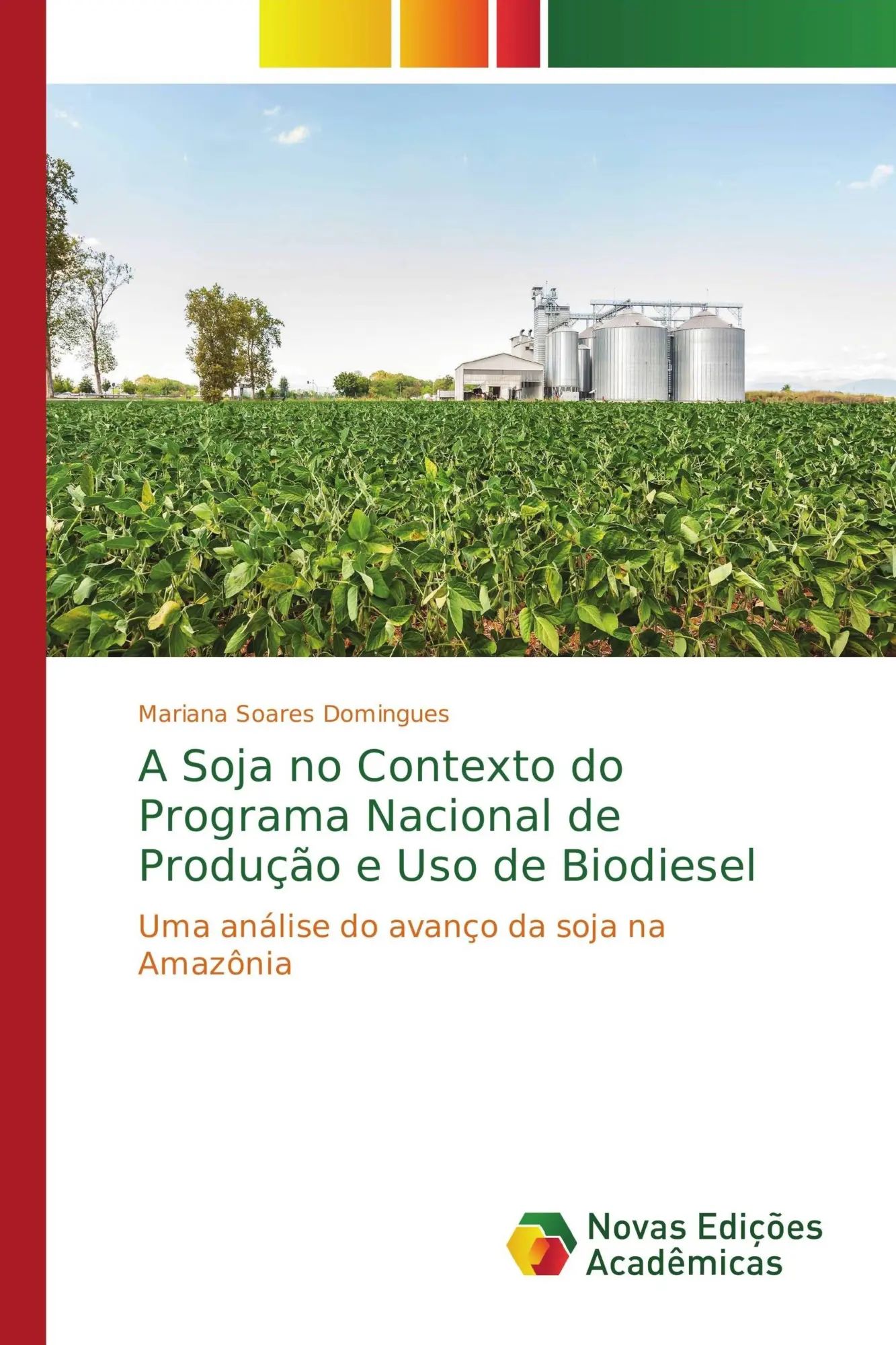 A Soja no Contexto do Programa Nacional de Produção e Uso de Biodiesel / Uma análise do avanço da soja na Amazônia / Mariana Soares Domingues / Taschenbuch / Portugiesisch / 2017 / EAN 9783330758995 - Soares Domingues, Mariana