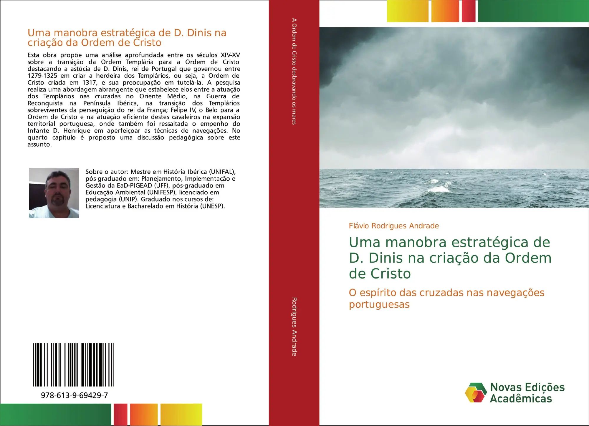 Uma manobra estratégica de D. Dinis na criação da Ordem de Cristo / O espírito das cruzadas nas navegações portuguesas / Flávio Rodrigues Andrade / Taschenbuch / Portugiesisch / 2018 - Rodrigues Andrade, Flávio