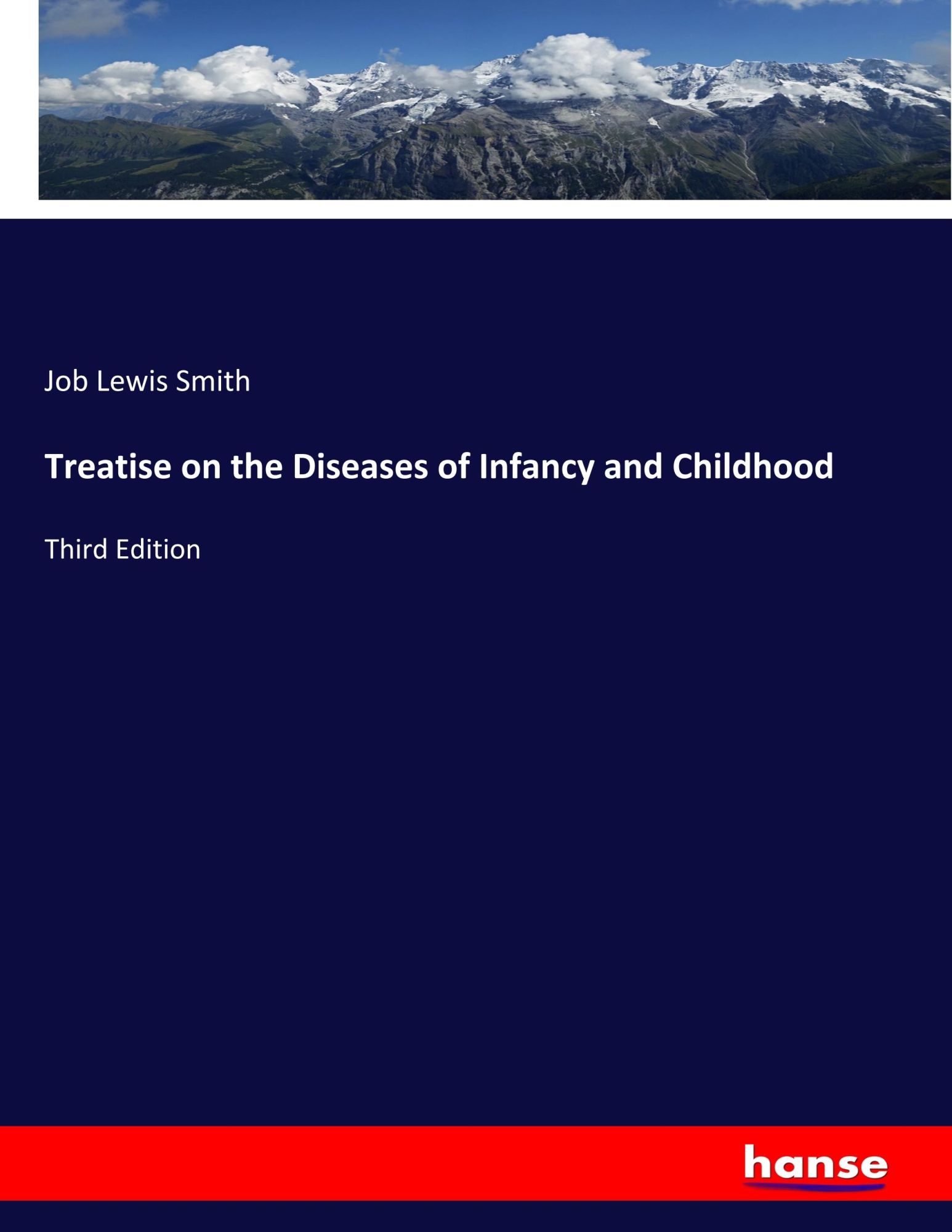 Treatise on the Diseases of Infancy and Childhood / Third Edition / Job Lewis Smith / Taschenbuch / 760 S. / Englisch / 2019 / hansebooks / EAN 9783337720698 - Smith, Job Lewis
