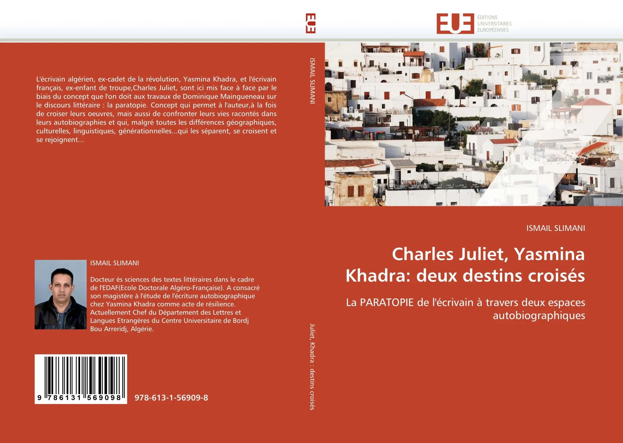 Charles Juliet, Yasmina Khadra: deux destins croisés / La PARATOPIE de l'écrivain à travers deux espaces autobiographiques / Ismail Slimani / Taschenbuch / 228 S. / Französisch / 2011 - Slimani, Ismail
