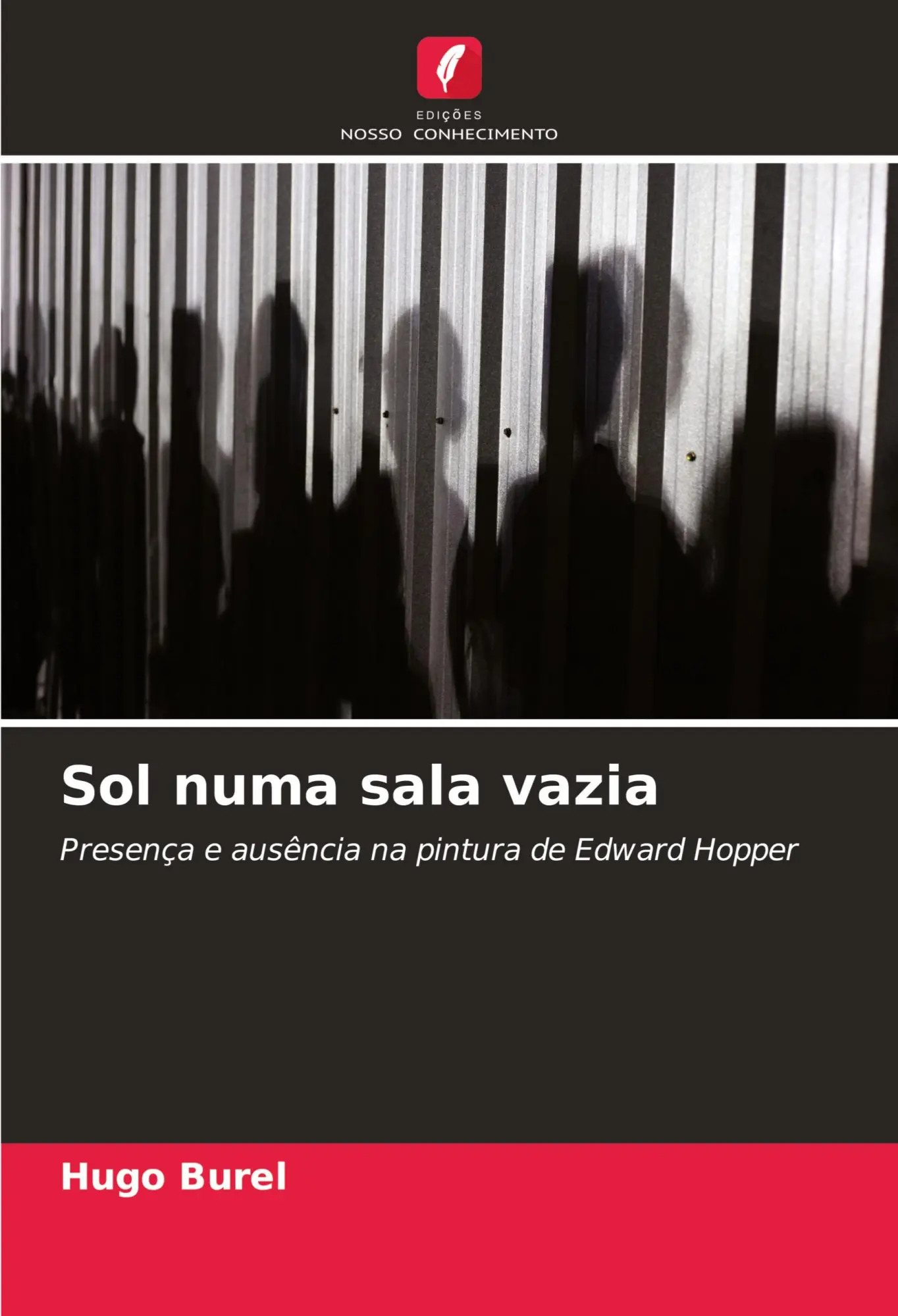 Sol numa sala vazia / Presença e ausência na pintura de Edward Hopper / Hugo Burel / Taschenbuch / Paperback / Portugiesisch / 2023 / Edições Nosso Conhecimento / EAN 9786206634799 - Burel, Hugo